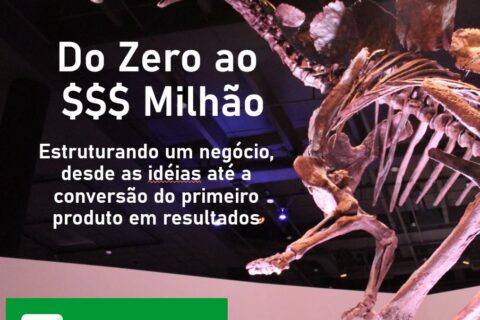 [Palestra] Do Zero ao Milhão: Estruturando um negócio para resultados